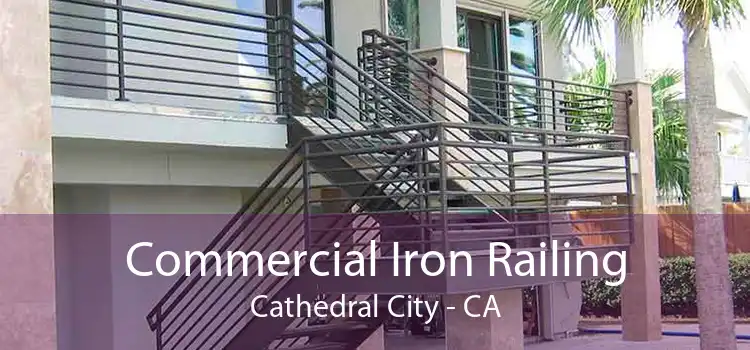 Commercial Iron Railing Cathedral City - CA