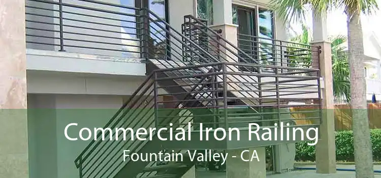 Commercial Iron Railing Fountain Valley - CA