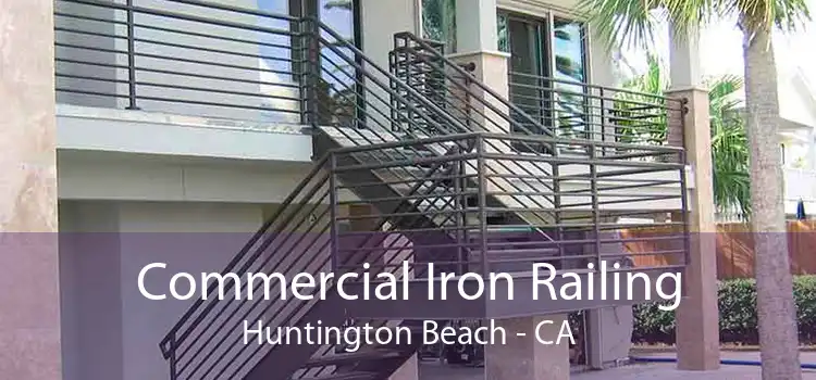 Commercial Iron Railing Huntington Beach - CA