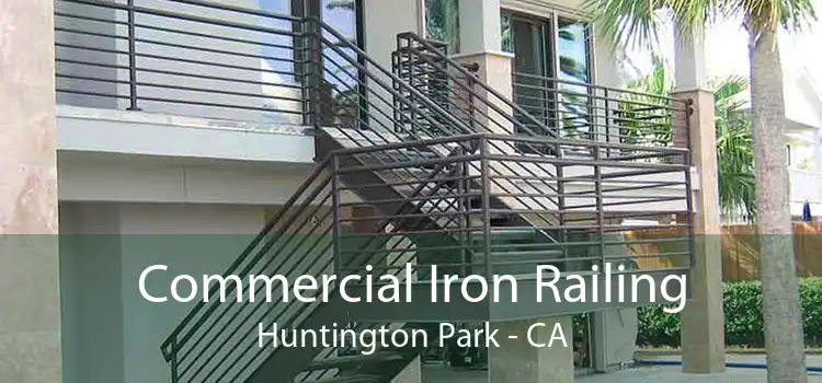 Commercial Iron Railing Huntington Park - CA