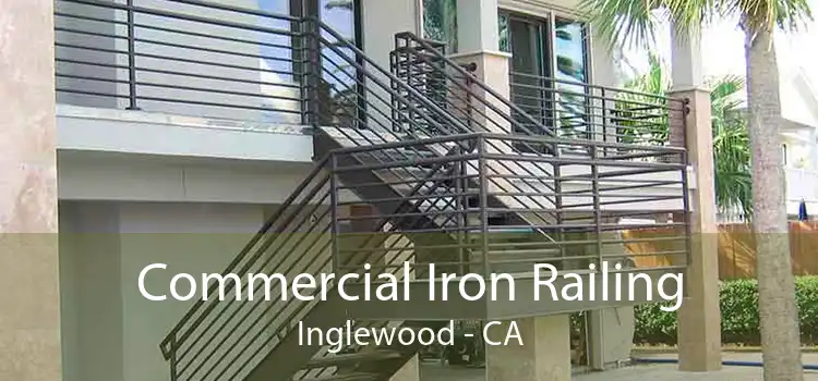 Commercial Iron Railing Inglewood - CA