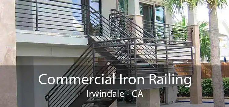 Commercial Iron Railing Irwindale - CA