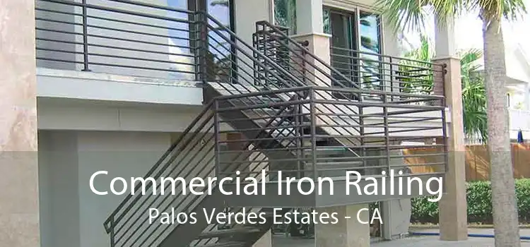 Commercial Iron Railing Palos Verdes Estates - CA