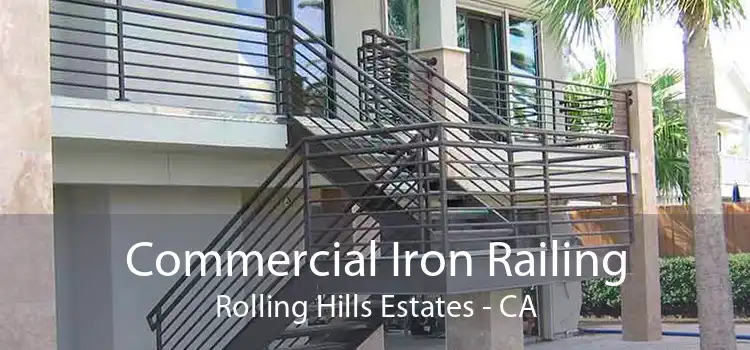 Commercial Iron Railing Rolling Hills Estates - CA