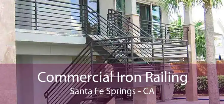 Commercial Iron Railing Santa Fe Springs - CA