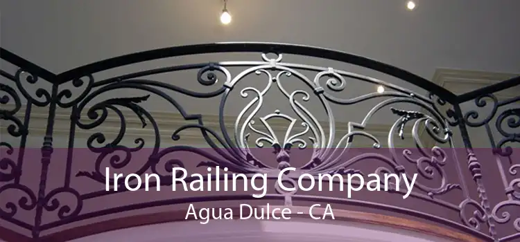 Iron Railing Company Agua Dulce - CA