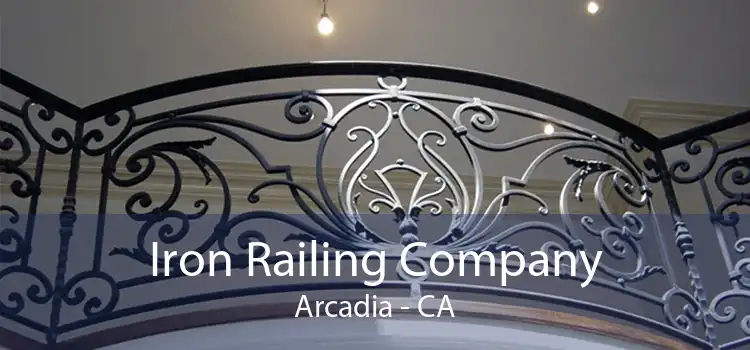 Iron Railing Company Arcadia - CA