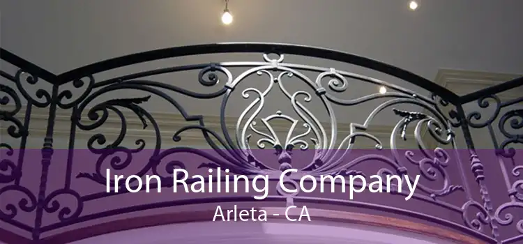 Iron Railing Company Arleta - CA