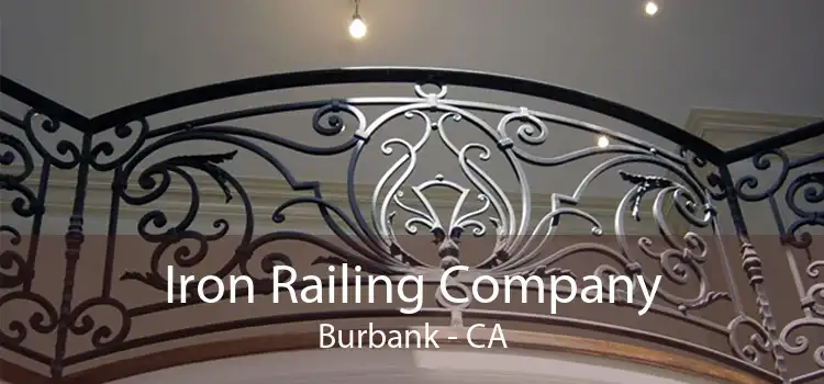 Iron Railing Company Burbank - CA