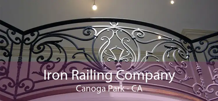 Iron Railing Company Canoga Park - CA