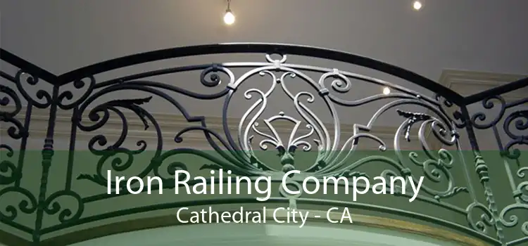 Iron Railing Company Cathedral City - CA