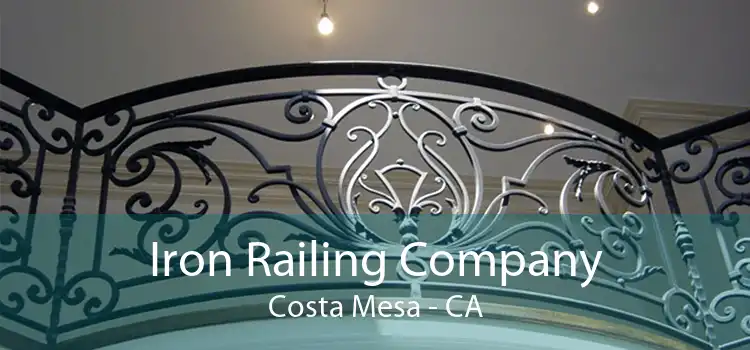 Iron Railing Company Costa Mesa - CA