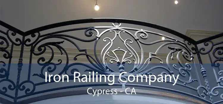 Iron Railing Company Cypress - CA