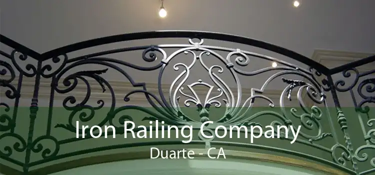 Iron Railing Company Duarte - CA