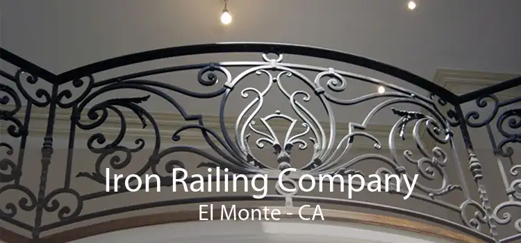 Iron Railing Company El Monte - CA