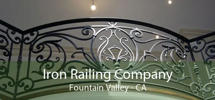 Iron Railing Company Fountain Valley - CA