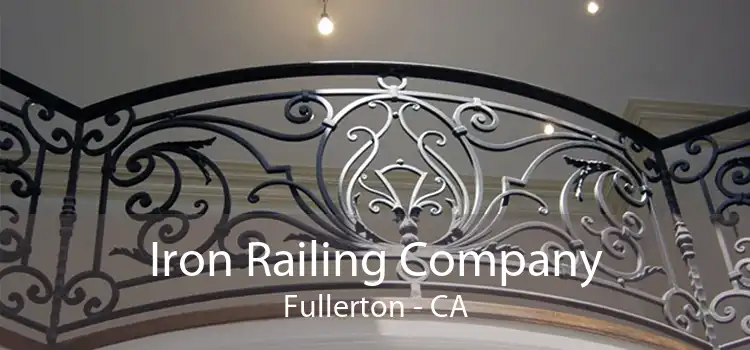 Iron Railing Company Fullerton - CA