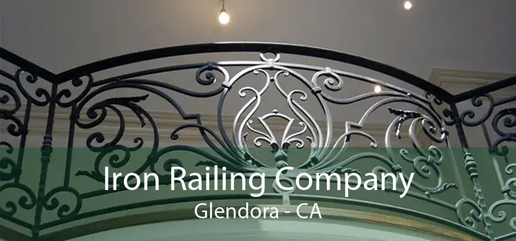 Iron Railing Company Glendora - CA