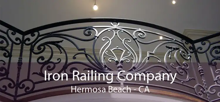 Iron Railing Company Hermosa Beach - CA