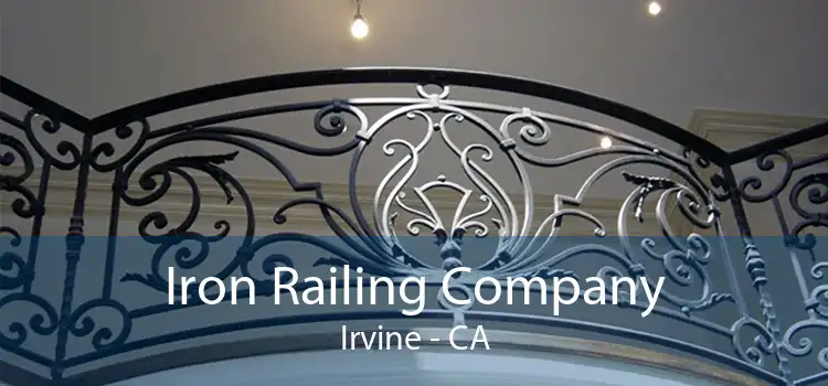 Iron Railing Company Irvine - CA