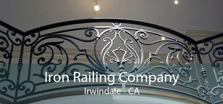 Iron Railing Company Irwindale - CA