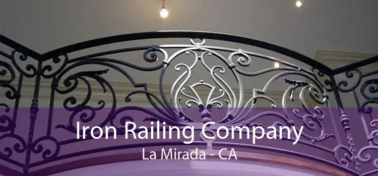 Iron Railing Company La Mirada - CA