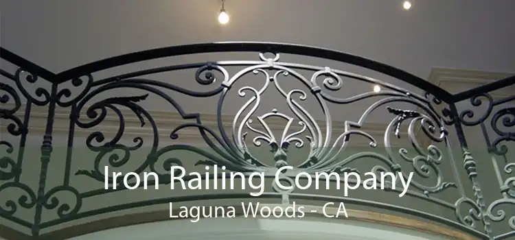 Iron Railing Company Laguna Woods - CA