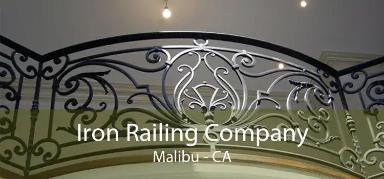 Iron Railing Company Malibu - CA