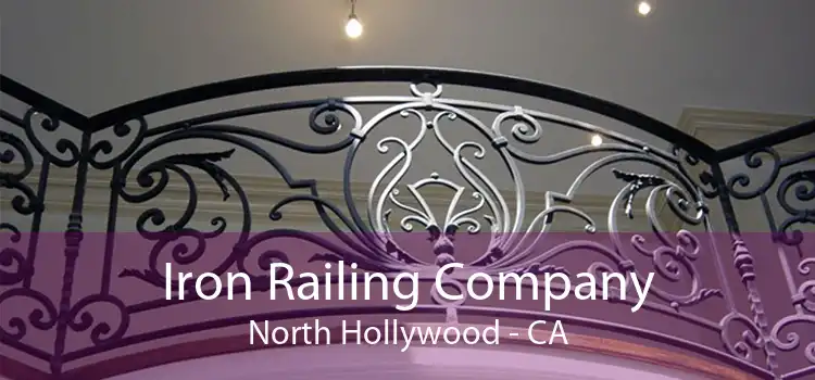 Iron Railing Company North Hollywood - CA