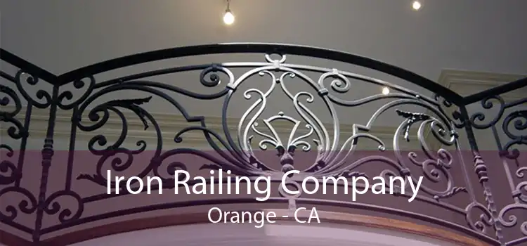 Iron Railing Company Orange - CA