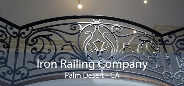 Iron Railing Company Palm Desert - CA