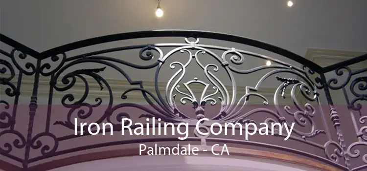 Iron Railing Company Palmdale - CA