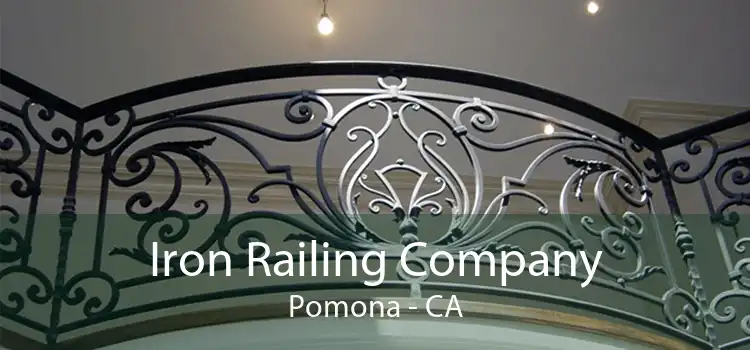 Iron Railing Company Pomona - CA