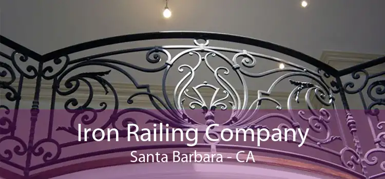 Iron Railing Company Santa Barbara - CA