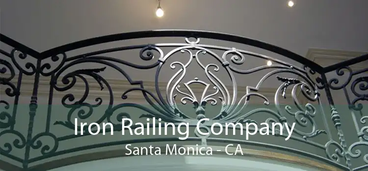 Iron Railing Company Santa Monica - CA