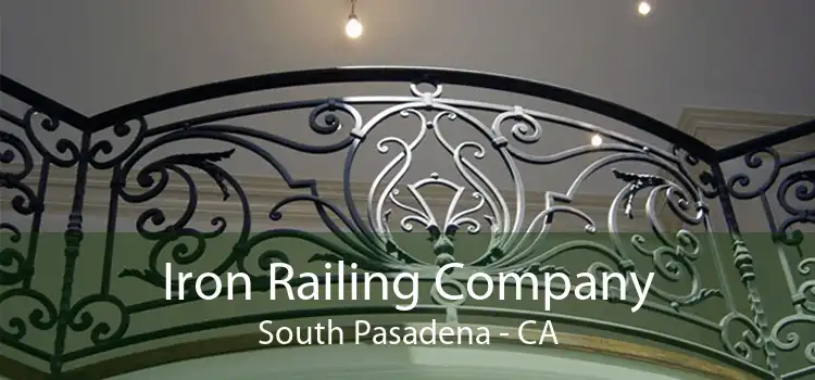 Iron Railing Company South Pasadena - CA