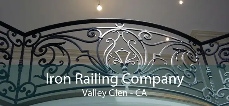 Iron Railing Company Valley Glen - CA