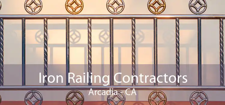 Iron Railing Contractors Arcadia - CA