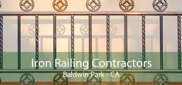 Iron Railing Contractors Baldwin Park - CA