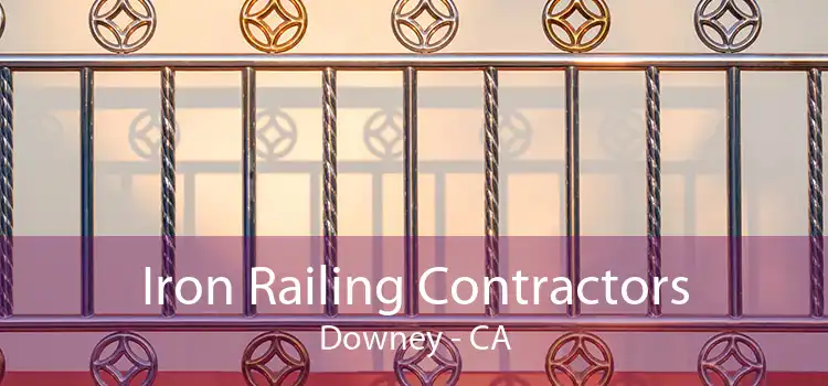 Iron Railing Contractors Downey - CA