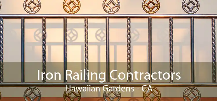 Iron Railing Contractors Hawaiian Gardens - CA