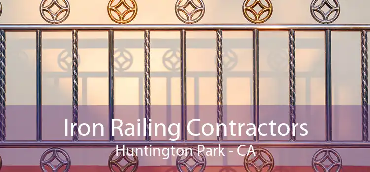 Iron Railing Contractors Huntington Park - CA