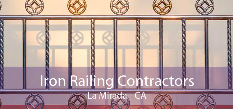 Iron Railing Contractors La Mirada - CA