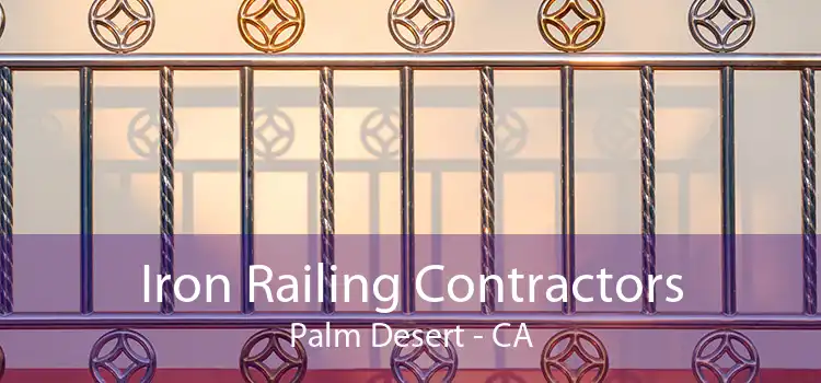 Iron Railing Contractors Palm Desert - CA