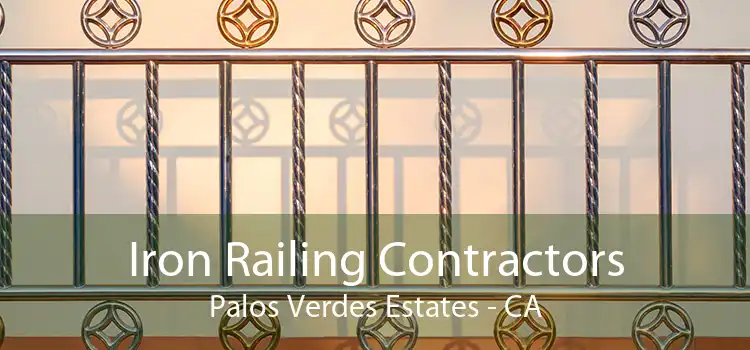 Iron Railing Contractors Palos Verdes Estates - CA