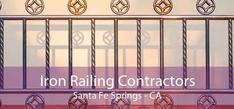 Iron Railing Contractors Santa Fe Springs - CA