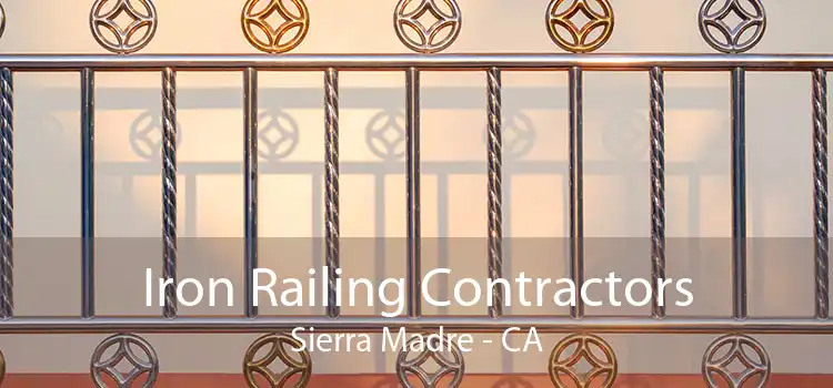 Iron Railing Contractors Sierra Madre - CA