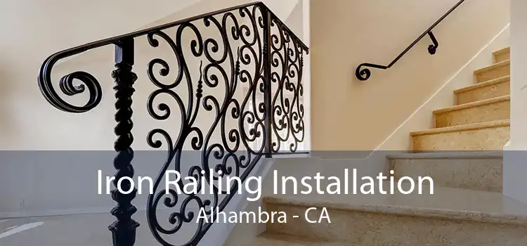 Iron Railing Installation Alhambra - CA