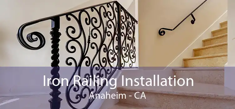 Iron Railing Installation Anaheim - CA