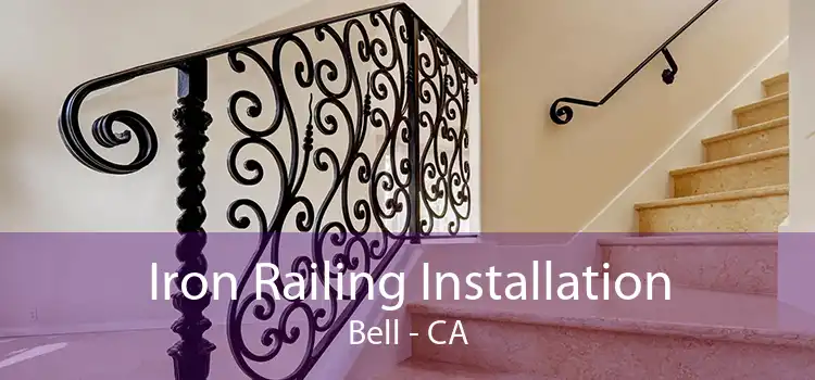 Iron Railing Installation Bell - CA